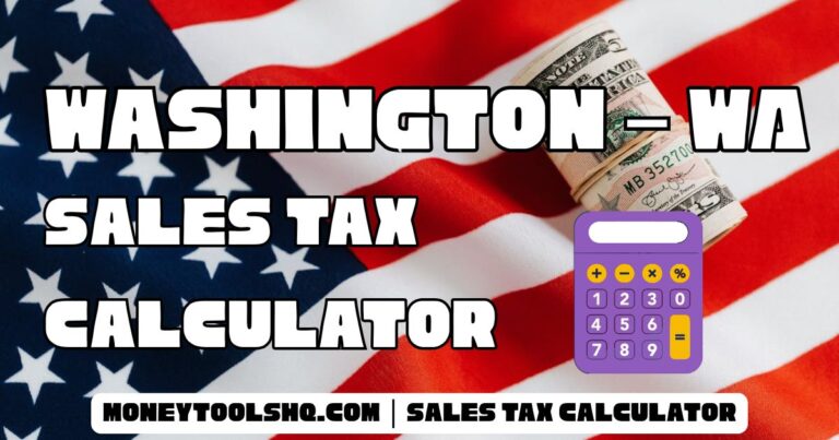 Washington – WA Sales Tax Calculator - Money Tools HQ