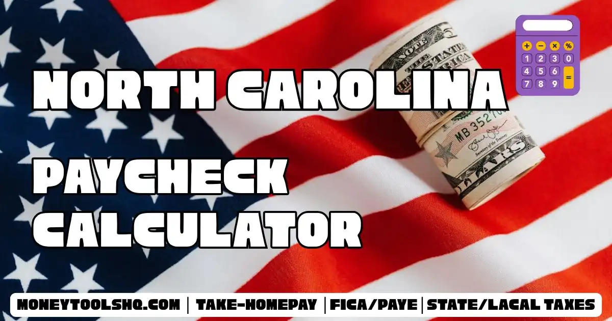 NC (North Carolina) Paycheck Calculator (2025-2026)| North Carolina