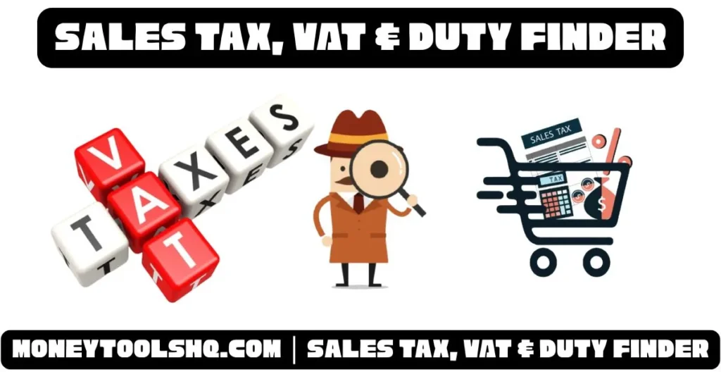 Sales Tax, VAT & Duty Finder