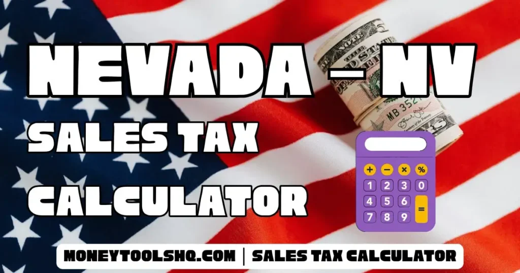Nevada – NV Sales Tax Calculator