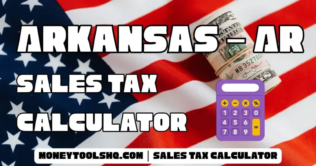 Arkansas – AR Sales Tax Calculator